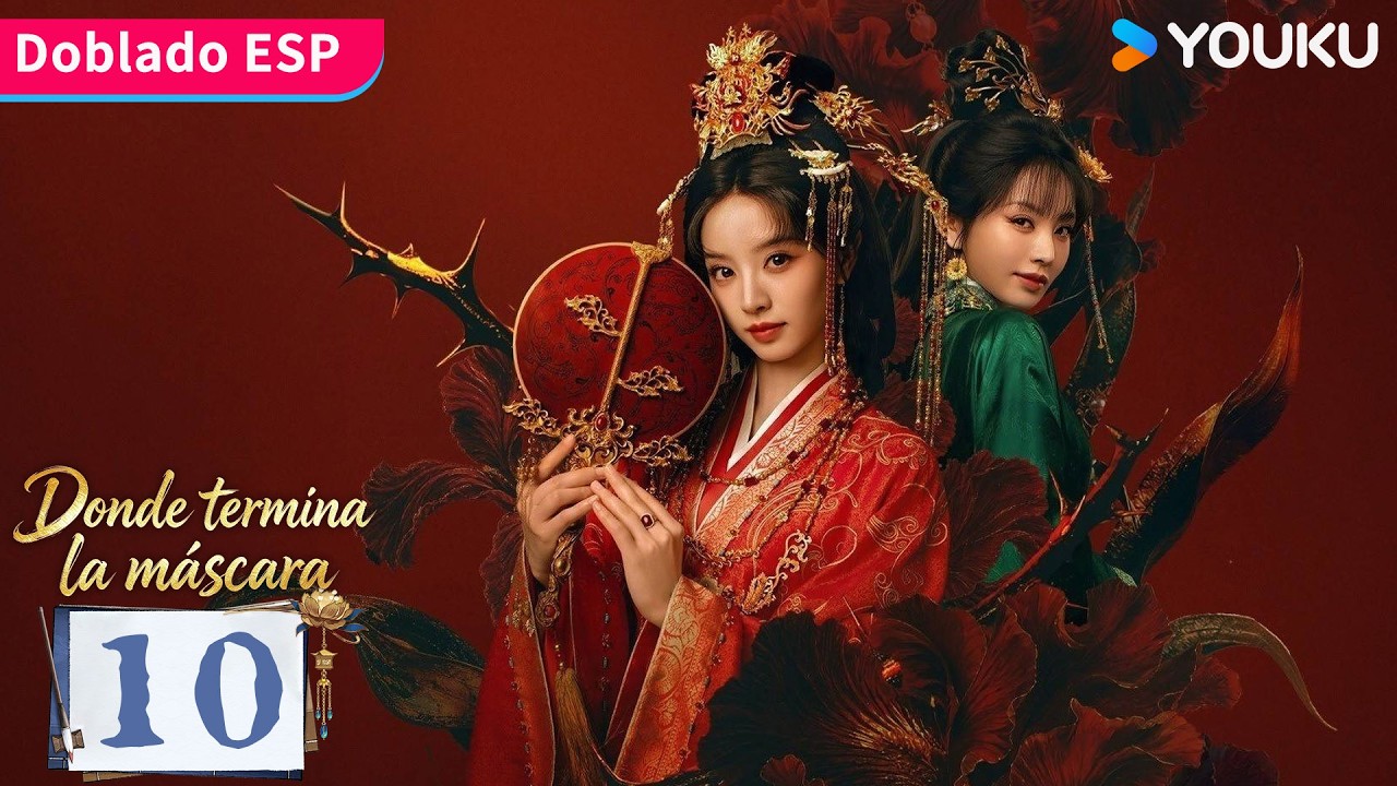 【Doblado ESP】Episodio 10 | Donde termina la máscara (Where the Mask Ends) | YOUKU