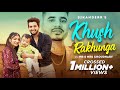 Khush Rakhunga (Official Song) | Mr & Mrs Choudhary | Latest Punjabi Songs 2022