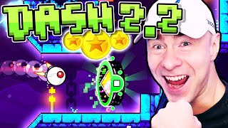 Geometry Dash 2.2 is OUT - DASH all 3 COINS COMPLETE