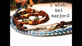 I Wish.- Bei Maejor