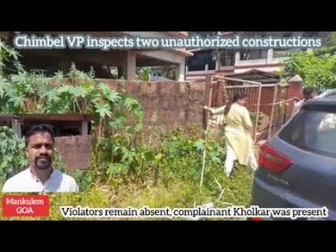 @Mankulem_GOA : Chimbel VP inspects two unauthorised structures on complaint of RG leader Kholkar