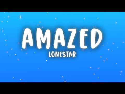 Lonestar - Amazed (Lyrics)