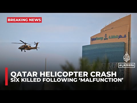 Qatar says six confirmed dead after military helicopter crash blamed on malfunction