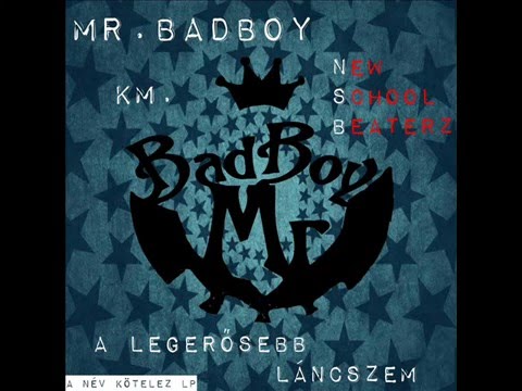 Mr.BadBoy km. NewSchoolBeaterz - A Legerősebb láncszem