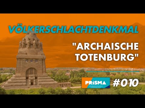 Völkerschlachtdenkmal - "Archaische Totenburg" I Prisma #10