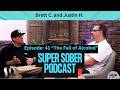 The Fall Of Alcohol Super Sober Podcast 41