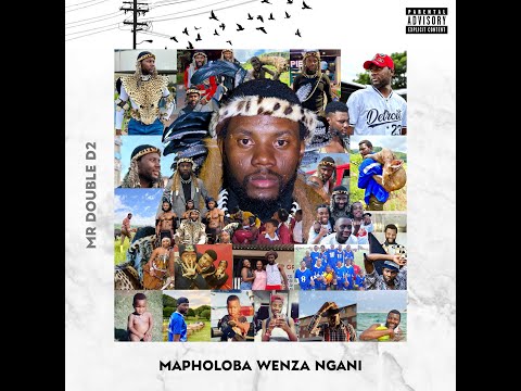 Mr Double D2 -Mapholoba Wenza Ngani  (Official Audio)