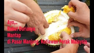 preview picture of video 'Ayo,.. Rebut Duriannya Mantap di Pasar Manjung, Setiawan Perak Malaysia'