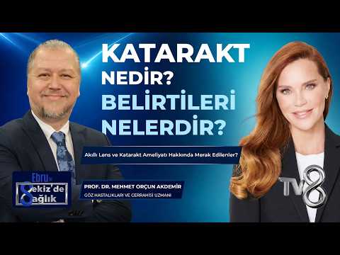 Katarakt Nedir? Belirtileri Nelerdir? Akıllı Lens ve Katarakt Ameliyatı Hakkında Merak Edilenler