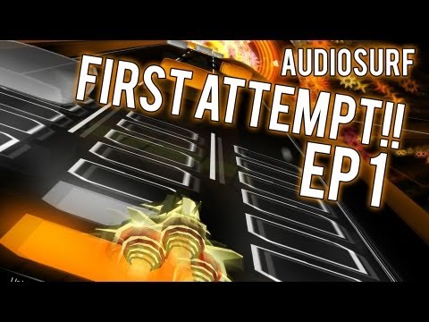 Audiosurf - First Attempt Series Ep. 1