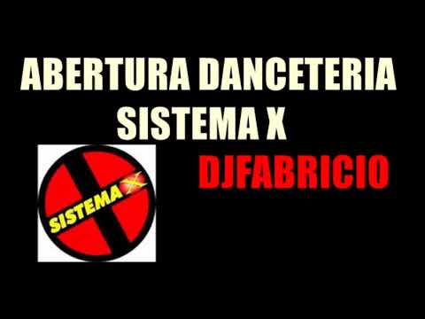 DJFABRICIO/ABERTURA  DANCETERIA SISTEMA X