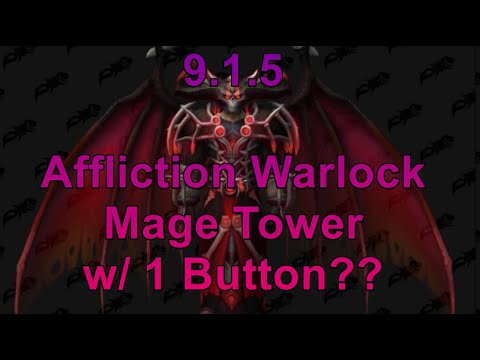 9.1.5 Affliction Warlock Mage Tower w/ 1 Button (no longer works)