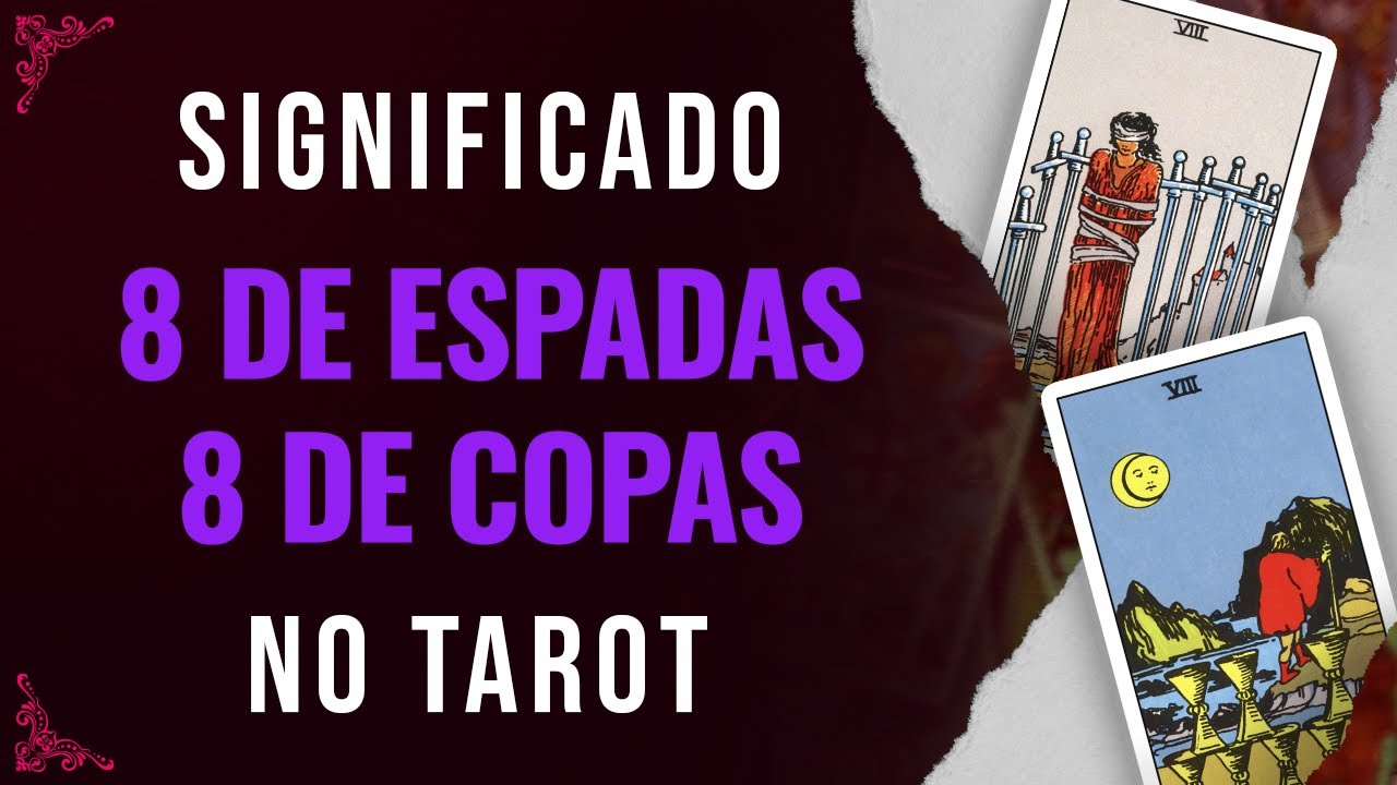 Significado da carta 8 de Espadas e 8 de Copas no Tarot - EP #22 - M40
