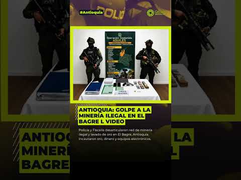 Golpe a minería ilegal en El Bagre Antioquia