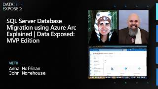 SQL Server Database Migration using Azure Arc Explained | Data Exposed: MVP Edition