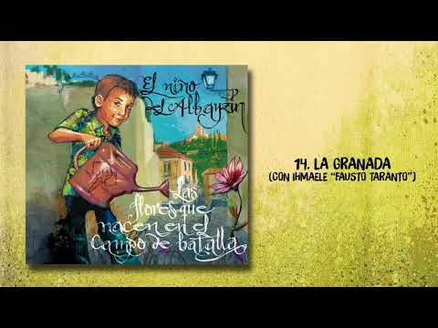 14. LA GRANADA - El niño del Albayzín (Con Ihmaele "Fausto Taranto") (Prod. Big Kilombo)