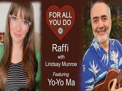 Raffi, Yo-Yo Ma, Lindsay Munroe - "For All You Do"
