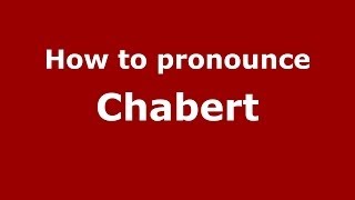 How to pronounce Chabert