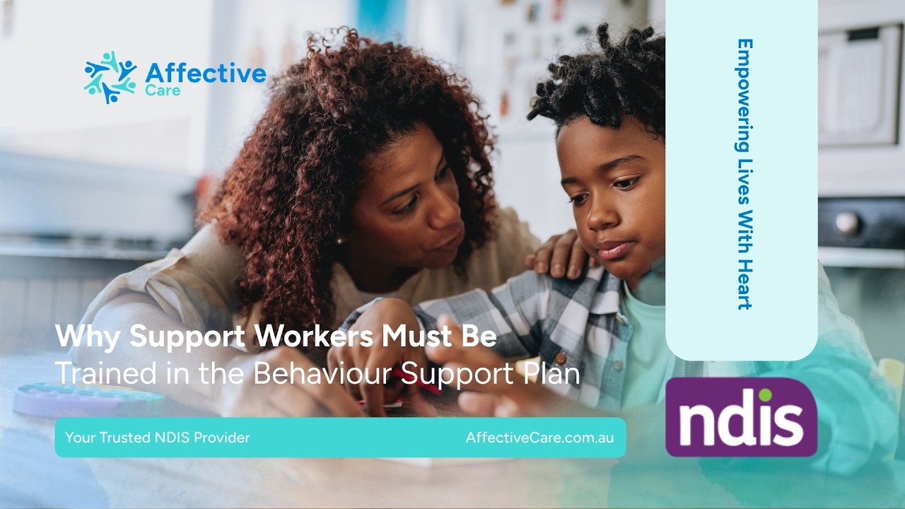 Why Support Workers Must Be: Trained in the Behaviour Support Plan