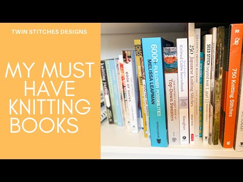My MUST HAVE knitting books; A review by Twin Stitches Designs