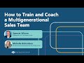 How To Train And Coach A Multigenerational Sales Team