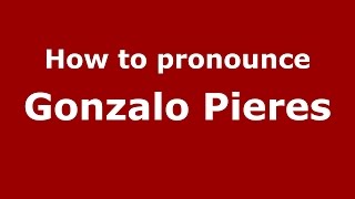How to pronounce Gonzalo Pieres