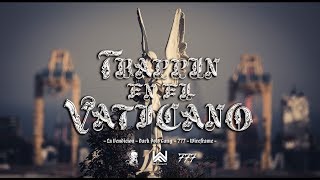 Video thumbnail of "LOS SANTOS - TRAPPIN EN EL VATICANO (FEAT. DARKSIDE777) OFFICIAL VIDEO"