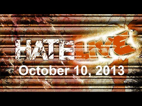 Hate LIVE! Beta Podcast Ep. 12 - October 10, 2013