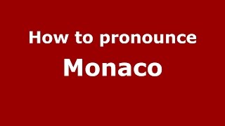 How to pronounce Monaco