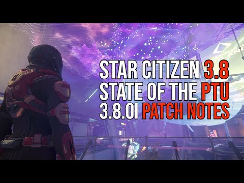Star Citizen 3.8.0 - State of the PTU & Latest Updates