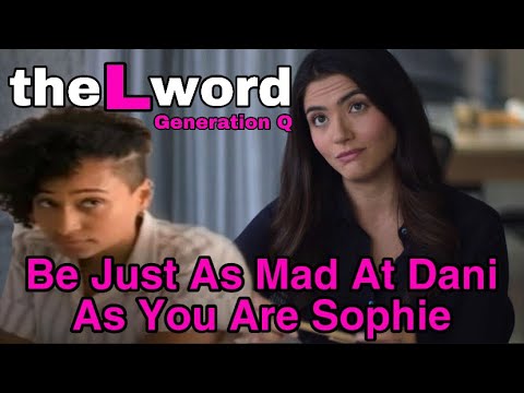 The L Word Generation Q | Be Mad At Dani Too | Why Did Sophie Cheat?