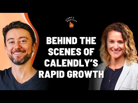 Behind the scenes of Calendly’s rapid growth | Annie Pearl (CPO)