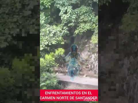 Enfrentamientos entre la fuerza pública y subers!vos en el Carmen Norte de Santander.