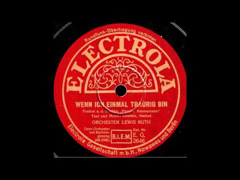 Wenn ich einmal traurig bin / Lewis Ruth & Orchester mit Refraingesang