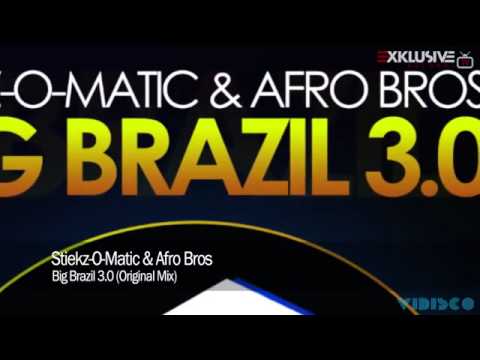 Stiekz-O-Matic & Afro Bros - Big Brazil 3.0 (Original Mix)