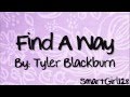Tyler Blackburn - Find A Way (Lyrics) 