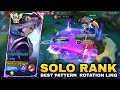 LING FASTHAND SOLO RANK - BEST PATTERN ROTATION FOR GET PERFECT WIN - Ling Gameplay Mobile Legends