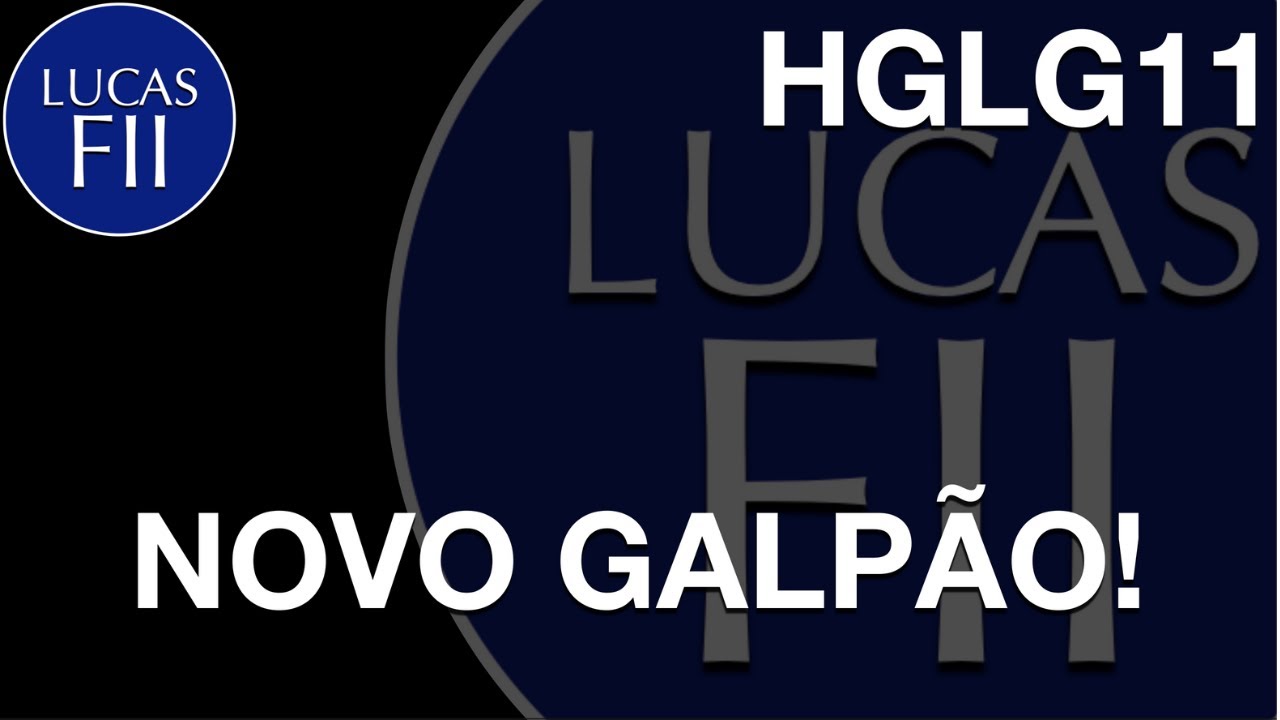 #HGLG11 - NOVO GALPÃO NO FUNDO