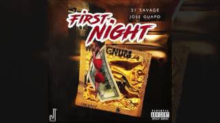 21 Savage & Jose Guapo - First Night