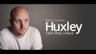 Huxley feat. S-Man -  Callin&#39; (Oraa Remix)