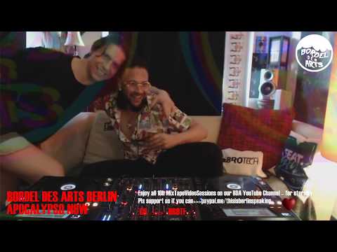 Brotech @ Bordel Des Arts Berlin's 10h "Apocalypso Now" MixtapeVideo Session Vol.06 - 29.05.2020