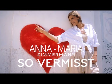 Anna Maria Zimmermann - So vermisst (offizielles Musikvideo)