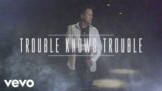 Gary Allan - Trouble Knows Trouble (Official Audio Video)