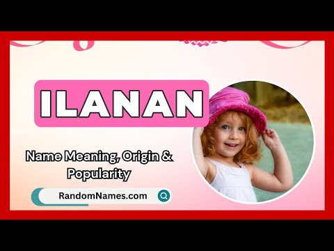 Ilanan - Baby Girl Name Meaning, Origin & Popularity - RandomNames.com