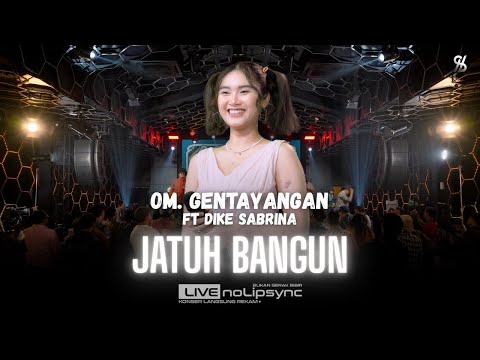 JATUH BANGUN ( VERSI JADUL ) - DIKE SABRINA X OM GENTAYANGAN | KEJAMNYA SIKAPMU MEMBAKAR HATIKU