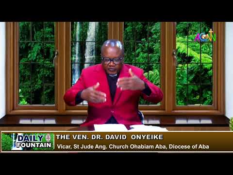 DAILY FOUNTAIN DEVOTIONAL FOR NOVEMBER 14, 2022 - THE VEN. DR. DAVID ONYEIKE