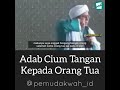 Adab Cium Tangan Pada Orang Tua Yg Benar