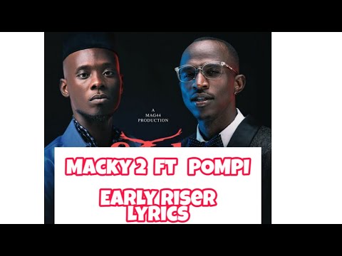 Macky 2 ft  POMPI Early Riser lyrics official video )