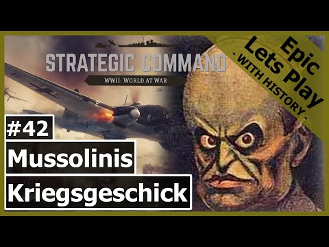 Strategic Command WW2: World at War - Mussolinis Kriegsgeschick | #42 [Lets Play | Deutsch]