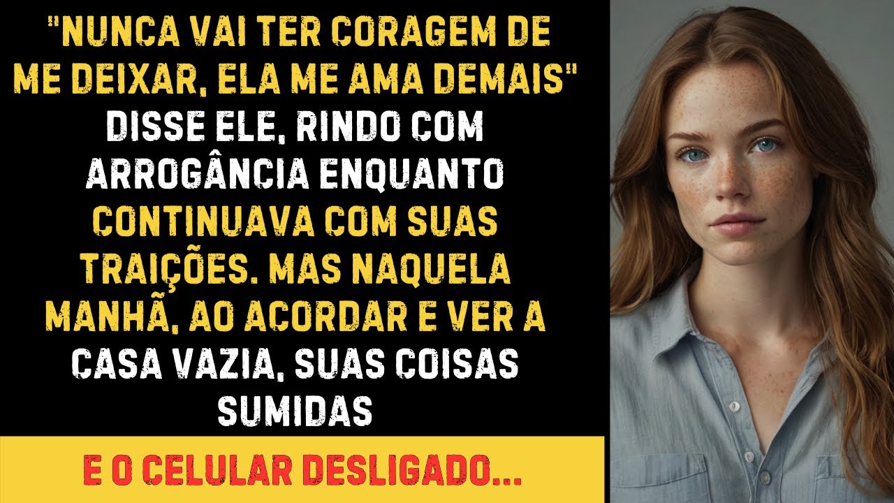 "Nunca vai ter coragem de me deixar" — e quando ele acordou, ela já estava em outro país…